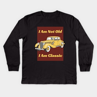 I 'M Not Old I 'M Classic - Vintage Kids Long Sleeve T-Shirt